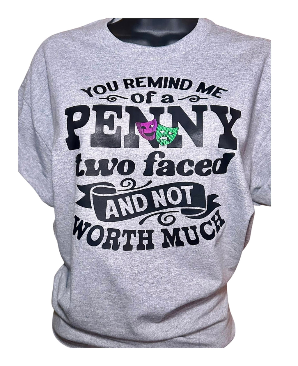 You Remind Me of a Penny – Sassy Clapback Two Face Tee