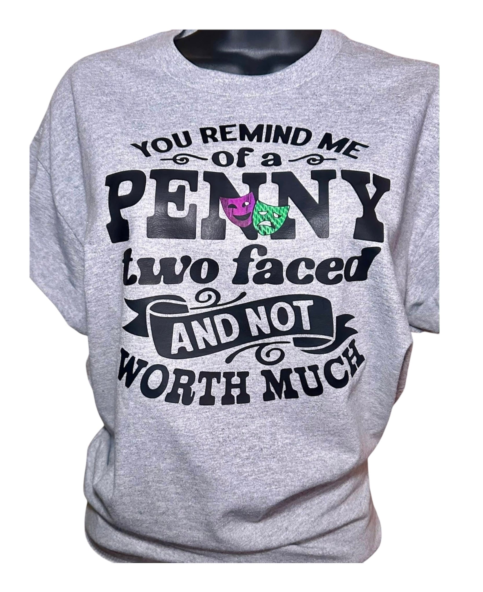 You Remind Me of a Penny – Sassy Clapback Two Face Tee